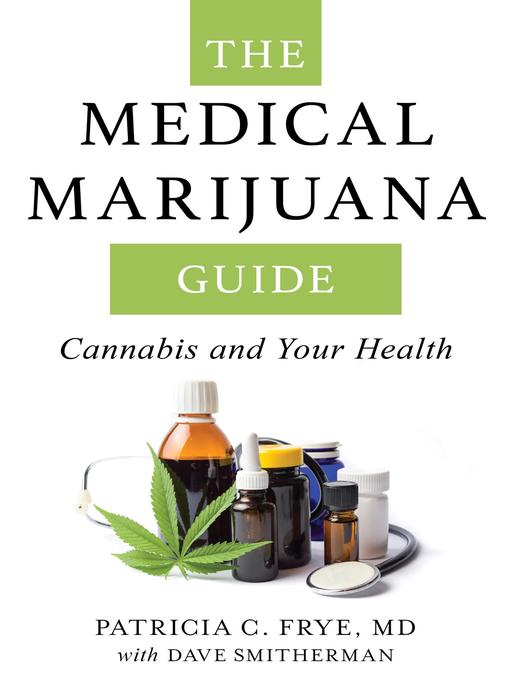 Title details for The Medical Marijuana Guide by Patricia C. Frye MD - Available